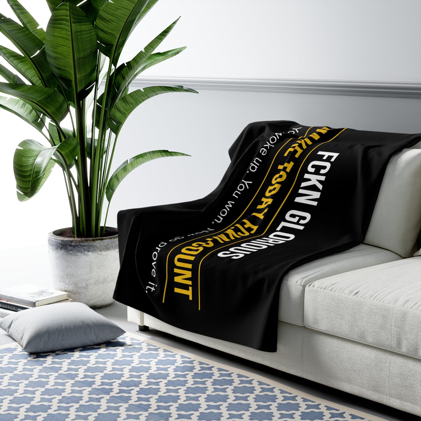 Sherpa Blanket — “FCKN GLORIOUS” Motivational Throw (Make Today Count)
