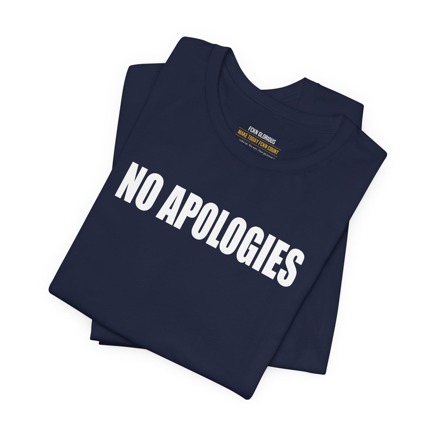 No Apologies T-Shirt