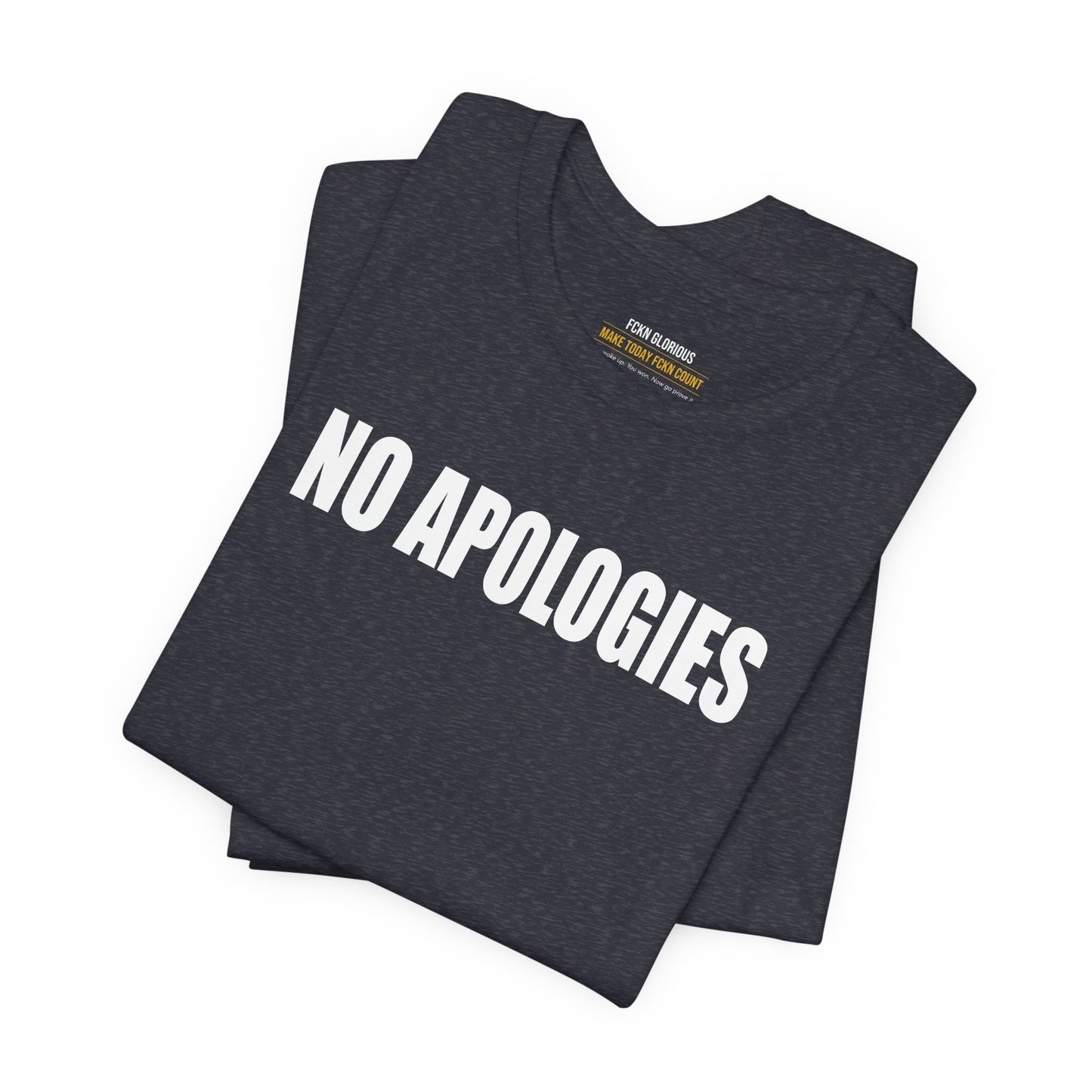 No Apologies T-Shirt