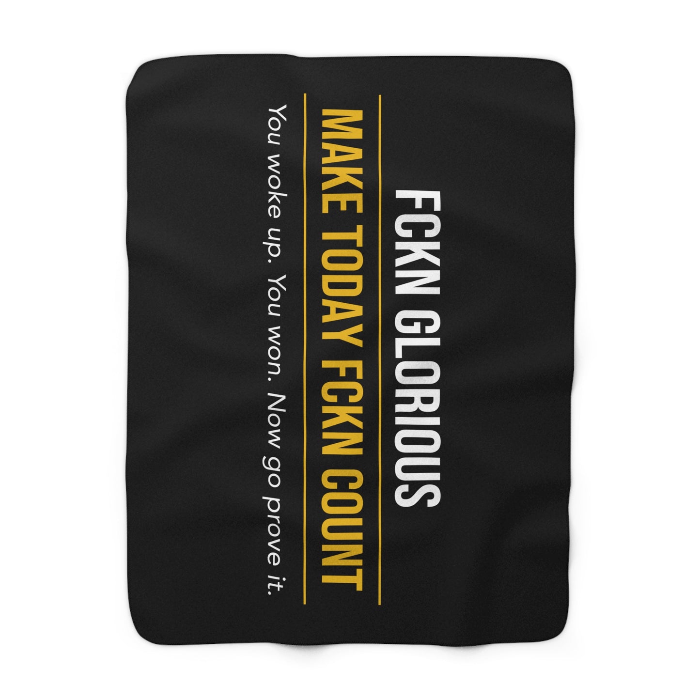 Sherpa Blanket — “FCKN GLORIOUS” Motivational Throw (Make Today Count)