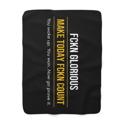 Sherpa Blanket — “FCKN GLORIOUS” Motivational Throw (Make Today Count)